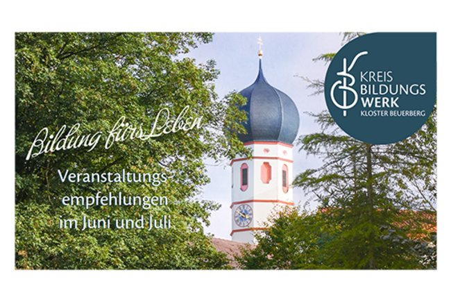 Kreisbildungswerk Veranstaltungsempfehlungen im Juni und Juli